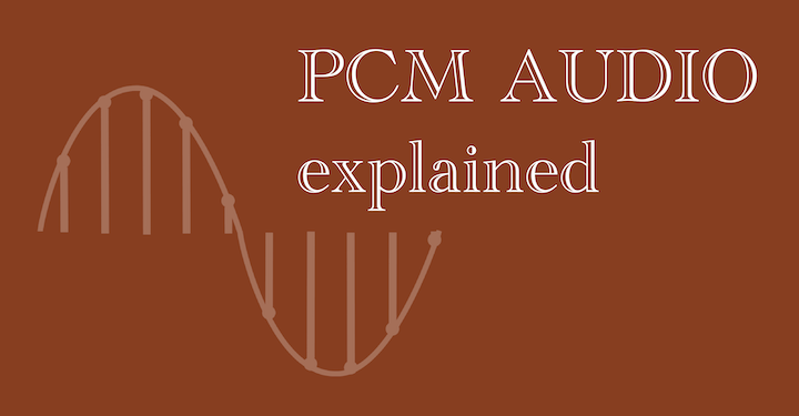 What is PCM audio. Explained